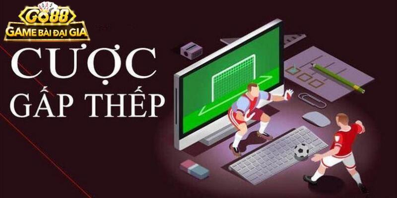 Cược gấp thếp tài xĩu go88