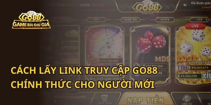 Cách Lấy Link Truy Cập Go88 Chính Thức Cho Người Mới
